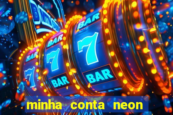 minha conta neon foi bloqueada