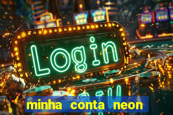 minha conta neon foi bloqueada