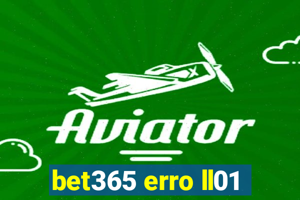 bet365 erro ll01