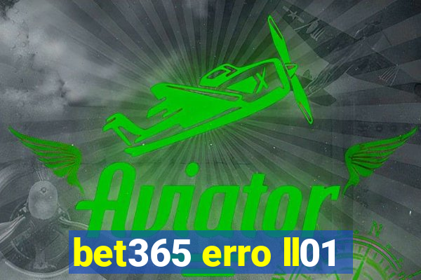 bet365 erro ll01