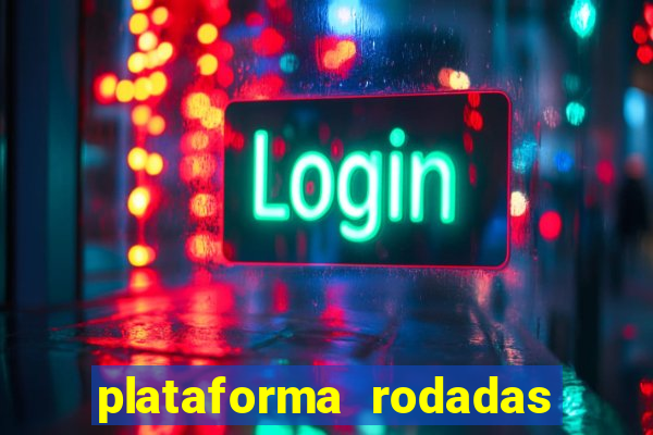 plataforma rodadas gratis sem deposito