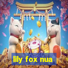 lily fox nua