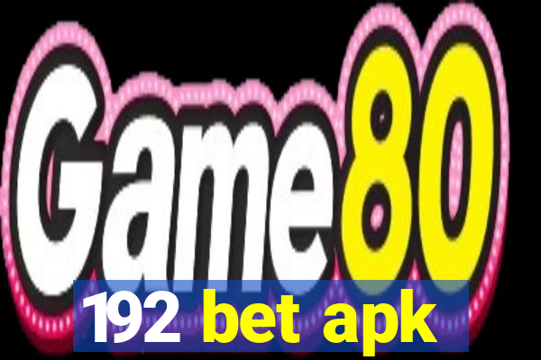 192 bet apk