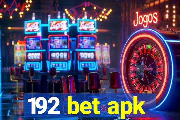 192 bet apk