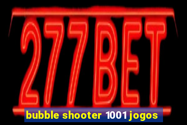 bubble shooter 1001 jogos