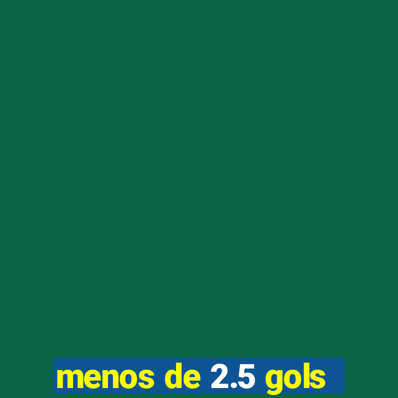 menos de 2.5 gols