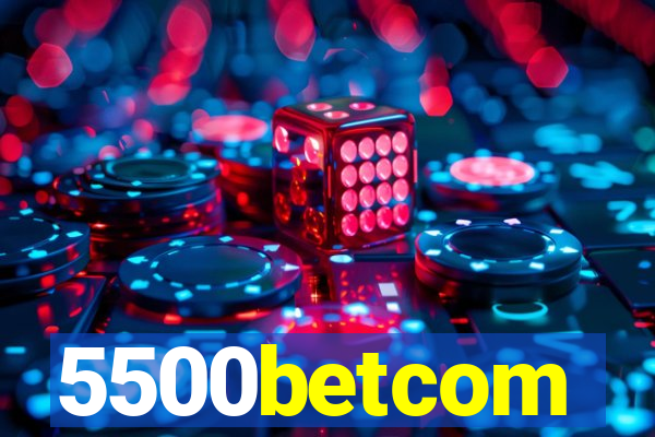 5500betcom