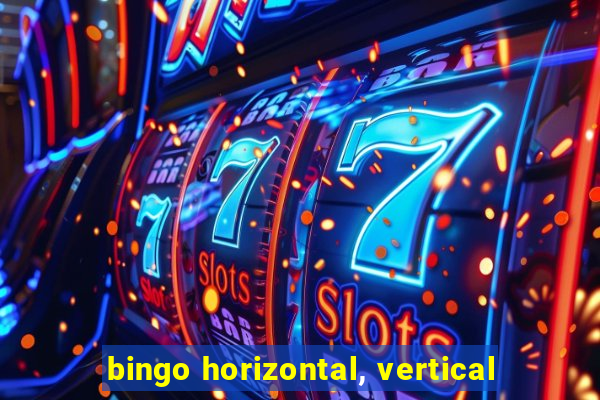 bingo horizontal, vertical