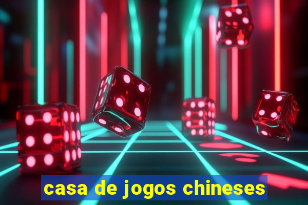 casa de jogos chineses