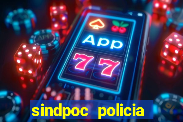 sindpoc policia civil bahia