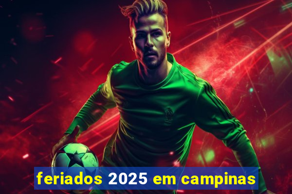 feriados 2025 em campinas