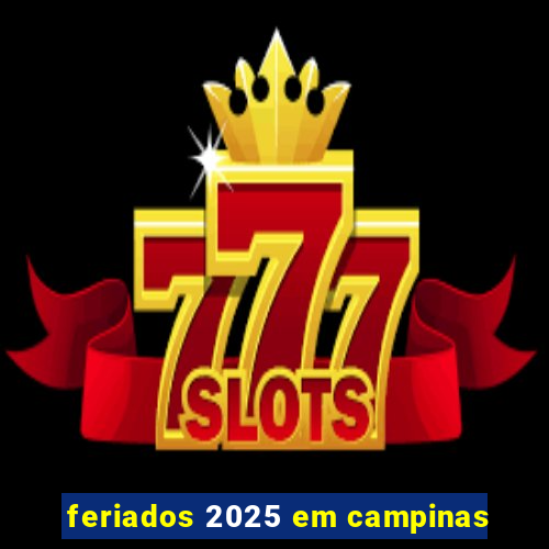 feriados 2025 em campinas