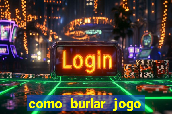 como burlar jogo do tigre