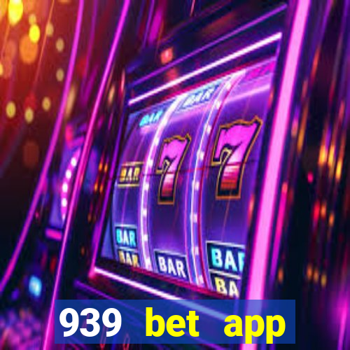 939 bet app download apk