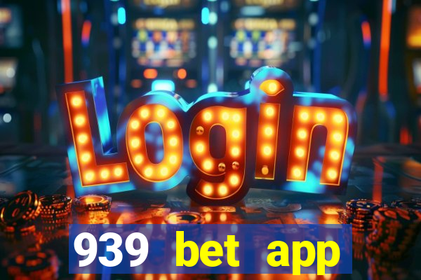 939 bet app download apk