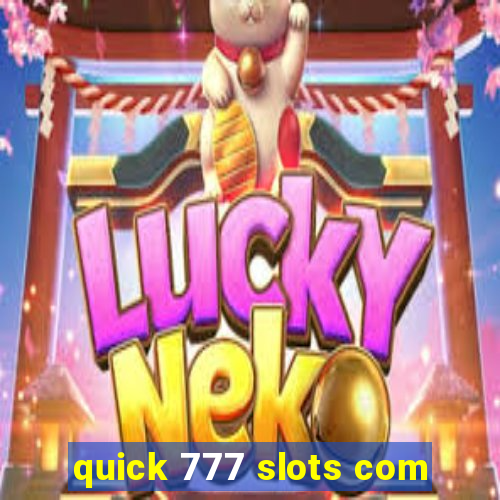 quick 777 slots com