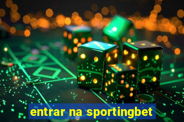 entrar na sportingbet