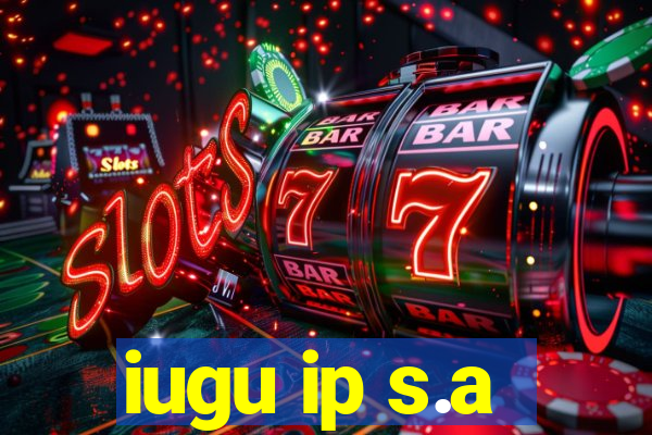 iugu ip s.a