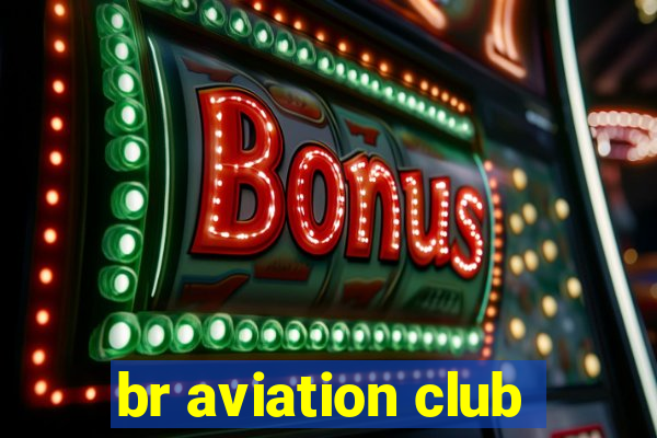 br aviation club