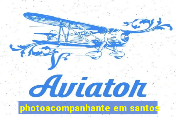 photoacompanhante em santos