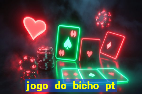 jogo do bicho pt rio 11hs hoje