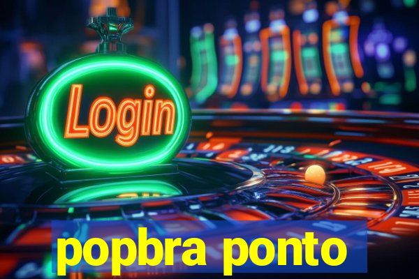 popbra ponto