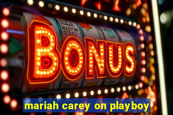 mariah carey on playboy