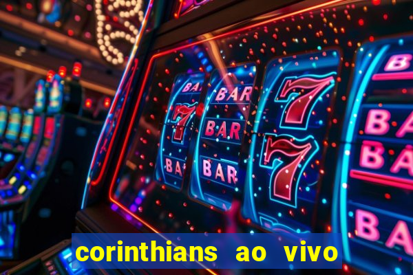 corinthians ao vivo multi canal