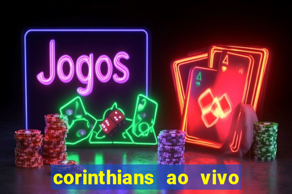 corinthians ao vivo multi canal