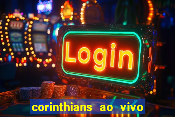 corinthians ao vivo multi canal