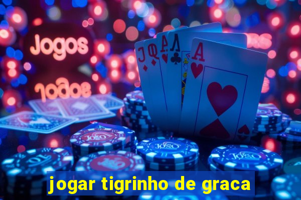 jogar tigrinho de graca