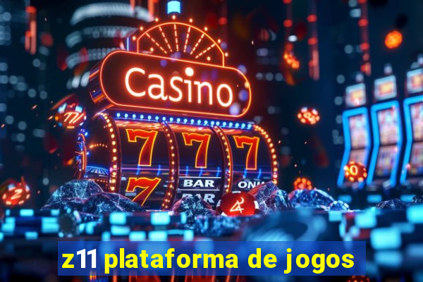 z11 plataforma de jogos