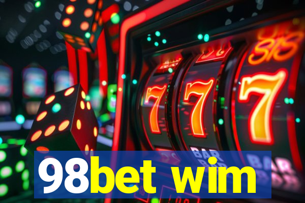 98bet wim