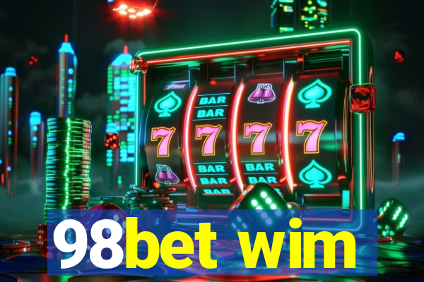 98bet wim