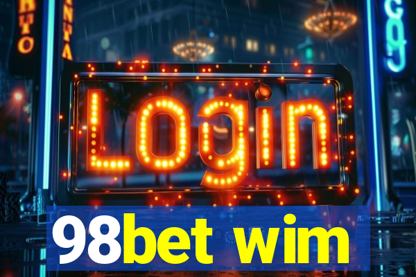 98bet wim