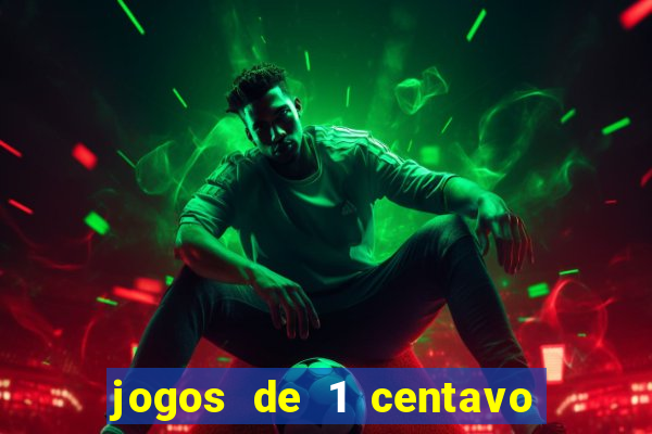 jogos de 1 centavo vai de bet