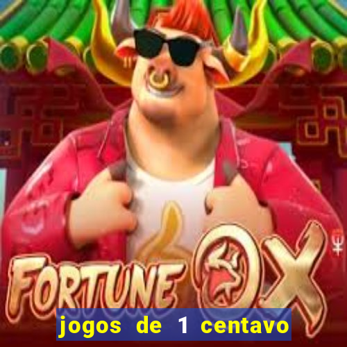 jogos de 1 centavo vai de bet