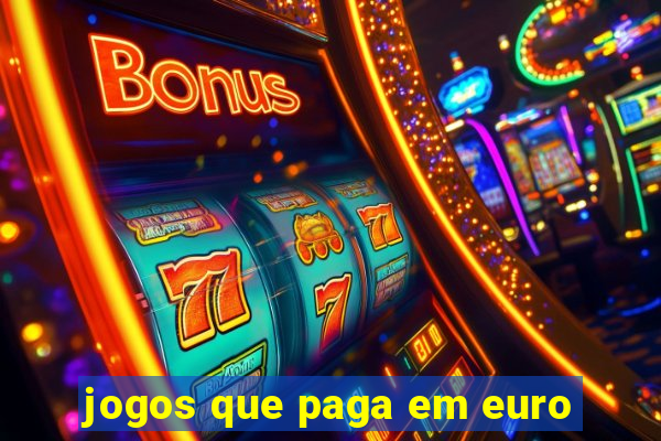 jogos que paga em euro