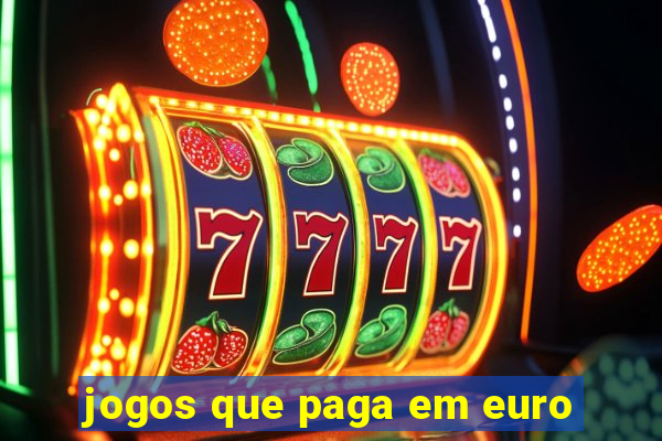 jogos que paga em euro