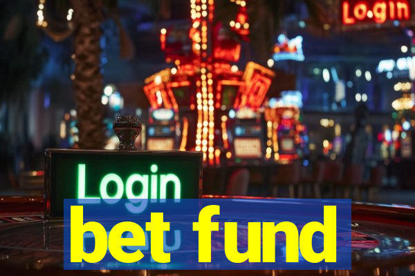 bet fund