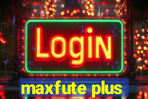 maxfute plus