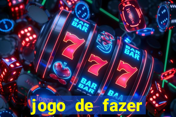 jogo de fazer dinheiro falso