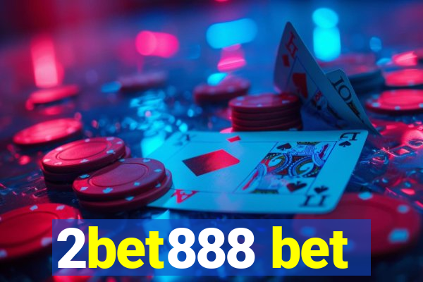 2bet888 bet