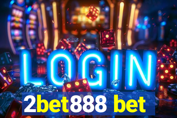 2bet888 bet