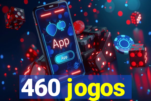 460 jogos