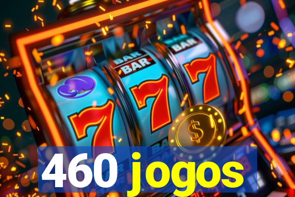 460 jogos