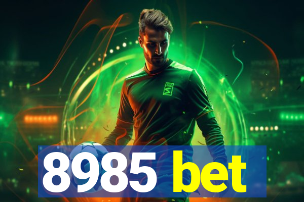 8985 bet