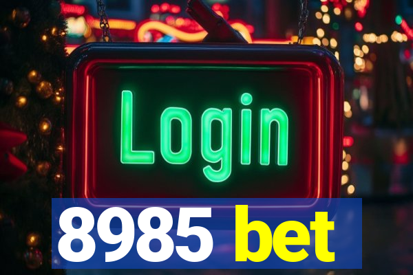 8985 bet