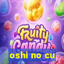 oshi no cu