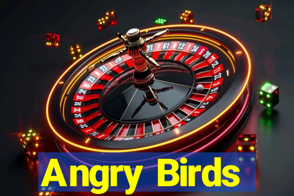 Angry Birds